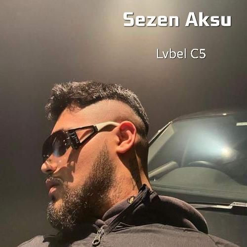 Lvbel C5 Sezen Aksu